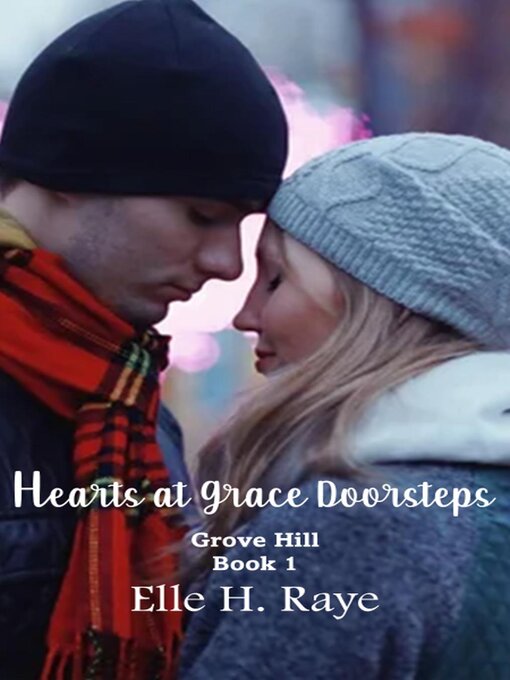 Title details for Hearts at Grace Doorsteps by Elle H. Raye - Available